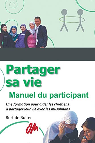 Imagen de archivo de Partager sa vie: Manuel du participant (French Edition) a la venta por GF Books, Inc.