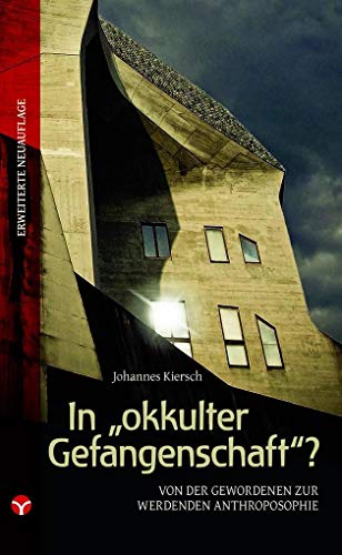 Beispielbild fr In ?okkulter Gefangenschaft??: Von der gewordenen zur werdenden Anthroposophie zum Verkauf von medimops