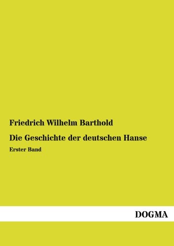 9783957820570: Die Geschichte der deutschen Hanse: Erster Band