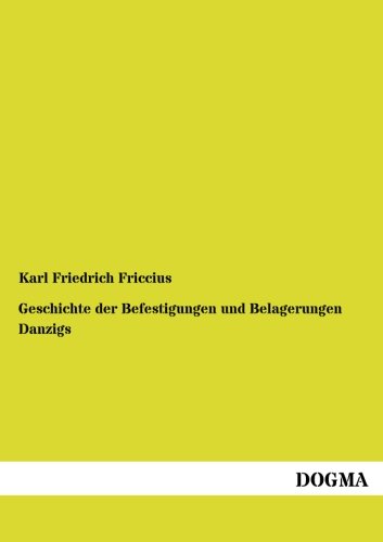 9783957820877: Geschichte der Befestigungen und Belagerungen Danzigs (German Edition)
