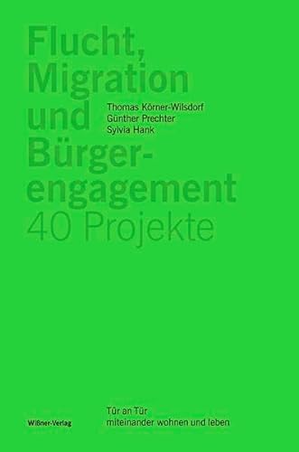 Beispielbild fr Flucht, Migration und Brgerengagement - 40 Projekte zum Verkauf von medimops