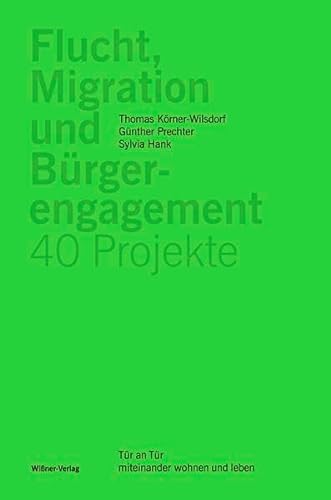 Imagen de archivo de Flucht, Migration und Brgerengagement - 40 Projekte a la venta por medimops