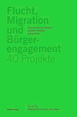 Stock image for Flucht, Migration und Brgerengagement - 40 Projekte for sale by medimops