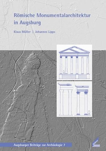 Beispielbild fr Rmische Monumentalarchitektur in Augsburg (=Augsburger Beitrge zur Archologie 7). zum Verkauf von Antiquariat Lesekauz Barbara Woeste M.A.