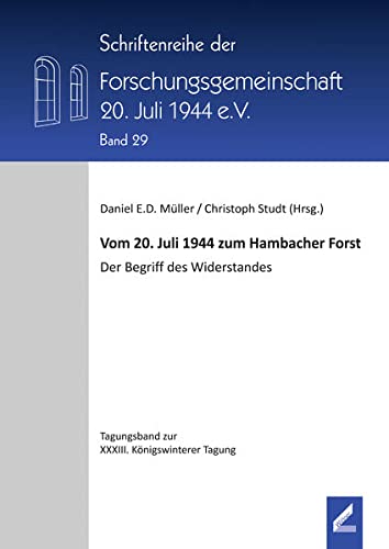 Stock image for Vom 20. Juli 1944 zum Hambacher Forst Der Begriff des Widerstandes for sale by Buchpark