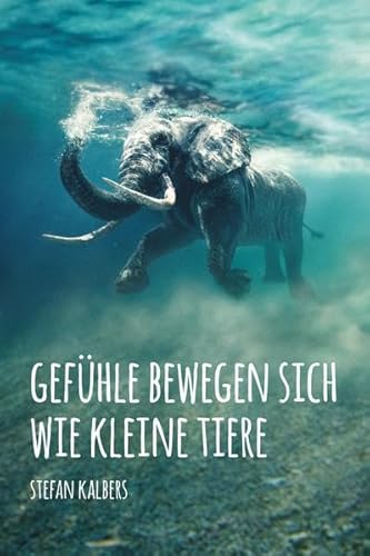 Stock image for Gefhle bewegen sich wie kleine Tiere for sale by medimops