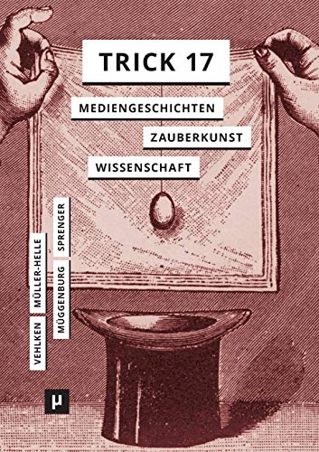 Stock image for Trick 17: Mediengeschichten zwischen Zauberkunst und Wissenschaft (German Edition) for sale by Lucky's Textbooks