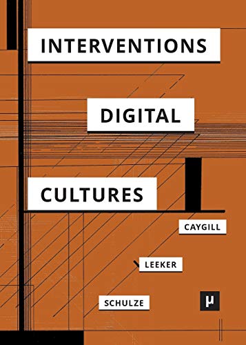 Stock image for Interventions in Digital Cultures: Technology, the Political, Methods for sale by GF Books, Inc.