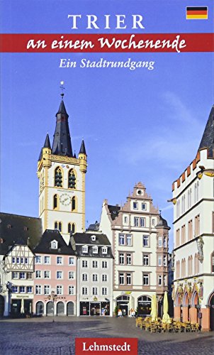 9783957970664: Trier an einem Wochenende: Ein Stadtrundgang