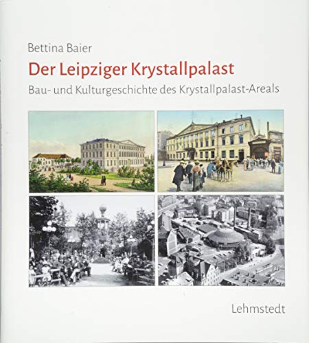 Stock image for Der Leipziger Krystallpalast: Bau- und Kulturgeschichte des Krystallpalast-Areals for sale by medimops