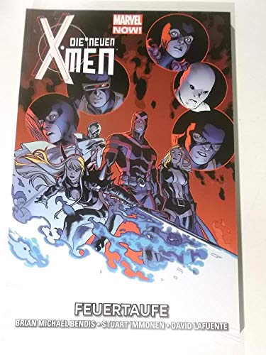 9783957983459: Die neuen X-Men 03 - Marvel Now!: Bd. 3: Feuertaufe