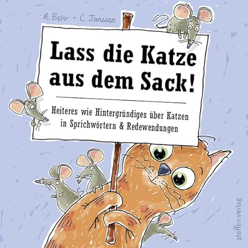 Stock image for Lass die Katze aus dem Sack!: Heiteres wie Hintergrndiges ber Katzen in Sprichwrtern & Redewendungen for sale by medimops