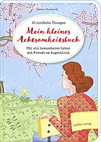 Stock image for Mein kleines Achtsamkeitsbuch: 30 einfache bungen - Fr ein bewussteres Leben mit Freude am Augenblick for sale by medimops