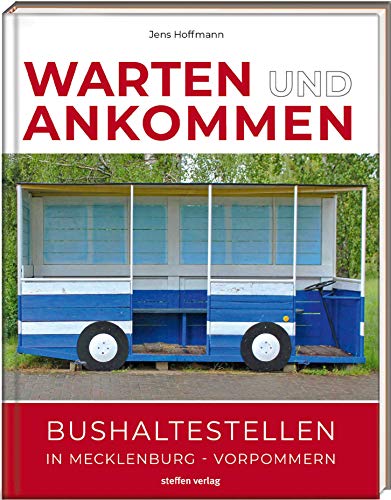 Stock image for Warten & Ankommen (Normale Ausgabe): Bushaltestellen in Mecklenburg-Vorpommern for sale by medimops