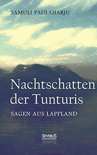 Stock image for Nachtschatten der Tunturis: Sagen aus Lappland (Finnland) for sale by medimops