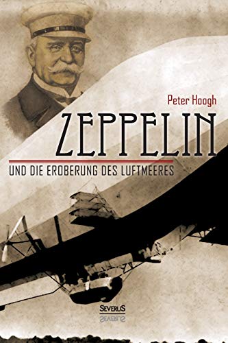 Stock image for Zeppelin und die Eroberung des Luftmeeres: Zur Erinnerung an die Begeisterung der groen Tage des Jahres 1908 (German Edition) for sale by Lucky's Textbooks