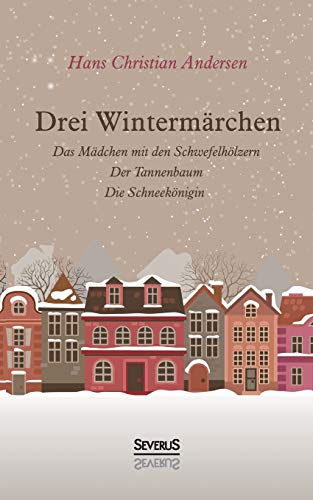 Stock image for Drei Wintermarchen:Das kleine Madchen mit den Schwefelholzern, Der Tannenbaum, Die Schneekonigin for sale by Chiron Media