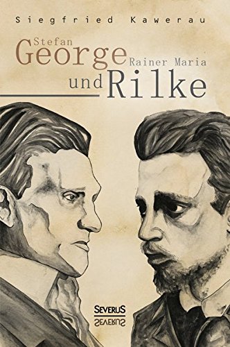 Imagen de archivo de Stefan George und Rainer Maria Rilke [May 05, 2015] Kawerau, Siegfried a la venta por Hopton Books