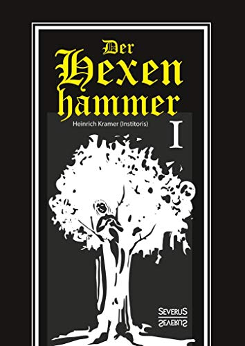 Beispielbild fr Kramer, H: Hexenhammer: Malleus Maleficarum. Erster Teil zum Verkauf von Blackwell's