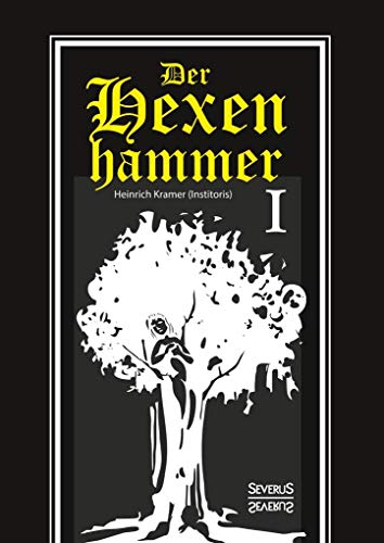 9783958012332: Der Hexenhammer: Malleus Maleficarum. Erster Teil