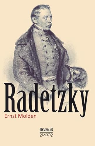 9783958013025: Radetzky: Sein Leben und sein Wirken