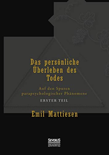 9783958013544: Das persnliche berleben des Todes, Bd. 1: Auf den Spuren parapsychologischer Phnomene