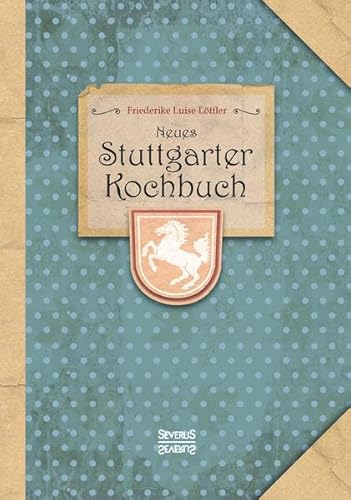 Beispielbild fr Neues Stuttgarter Kochbuch: Regionale Kche aus dem 20. Jahrhundert zum Verkauf von medimops