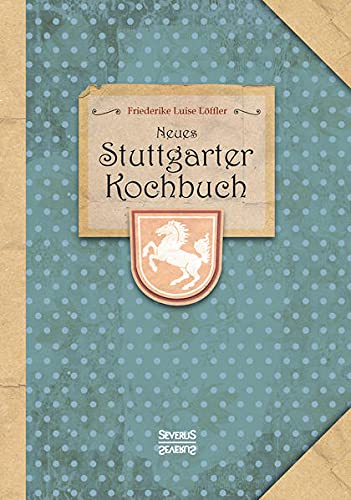9783958013964: Neues Stuttgarter Kochbuch: Regionale Kche aus dem 20. Jahrhundert