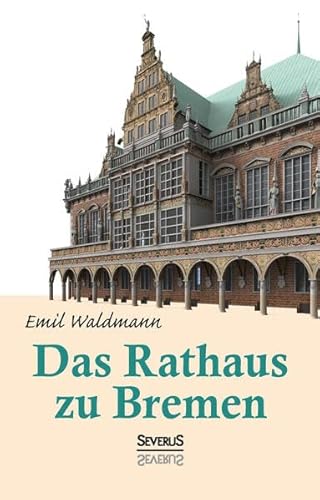 Beispielbild fr Das Rathaus zu Bremen zum Verkauf von Buchpark