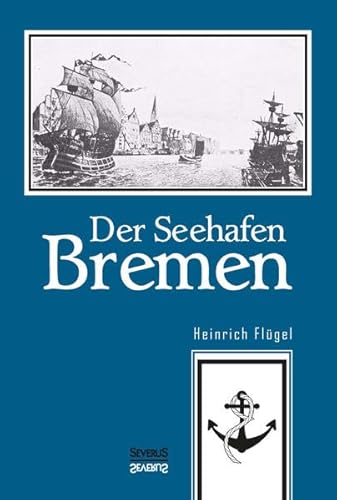 9783958014022: Der Seehafen Bremen