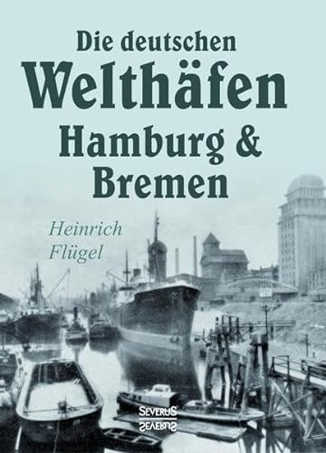 Beispielbild fr Die deutschen Welthfen Hamburg und Bremen zum Verkauf von Buchpark