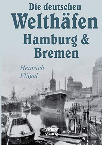 Beispielbild fr Die deutschen Welthafen Hamburg und Bremen zum Verkauf von Chiron Media