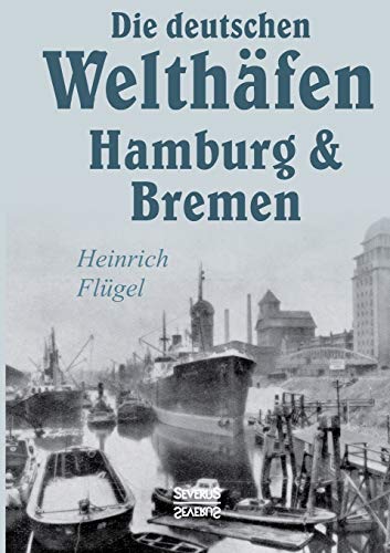 Stock image for Die deutschen Welthafen Hamburg und Bremen for sale by Chiron Media
