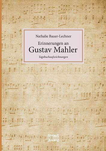 Beispielbild fr Erinnerungen an Gustav Mahler:Tagebuchaufzeichnungen zum Verkauf von Chiron Media