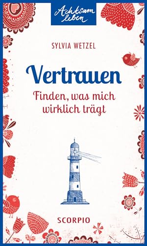 Stock image for Vertrauen: Finden, was mich wirklich trgt (Achtsam leben) for sale by medimops