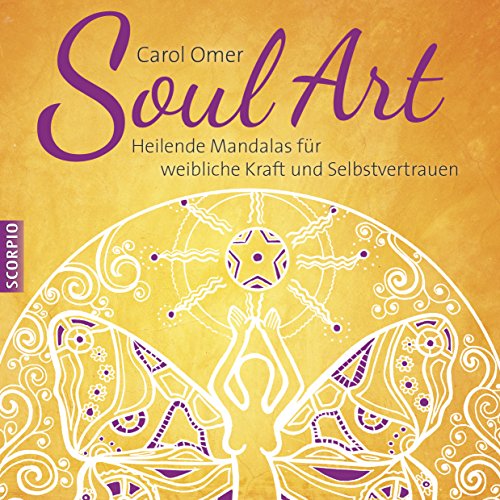 9783958030367: Soul Art: Heilende Mandalas fr weibliche Kraft und Selbstvertrauen