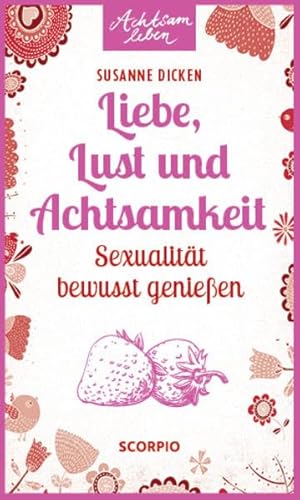 Stock image for Liebe, Lust und Achtsamkeit -Language: german for sale by GreatBookPrices