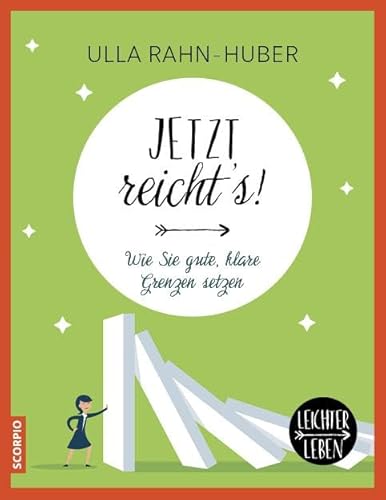 Beispielbild fr Jetzt reicht s!: Wie Sie gute, klare Grenzen setzen (Leichter Leben) zum Verkauf von medimops