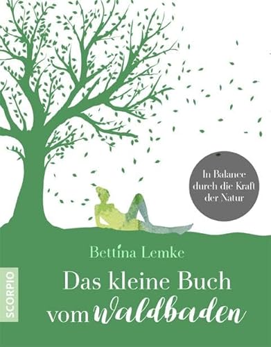 9783958031661: Das kleine Buch vom Waldbaden: In Balance durch die Kraft der Natur