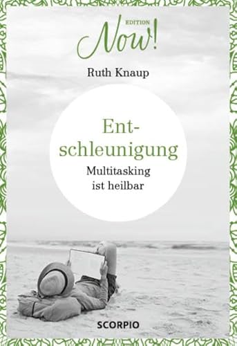 9783958031791: Edition NOW Entschleunigung: Multitasking ist heilbar