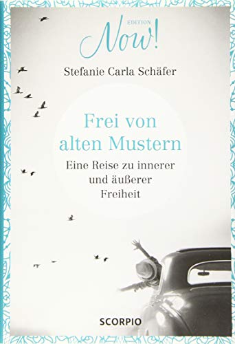 Beispielbild fr Frei von alten Mustern: Eine Reise zu innerer und uerer Freiheit zum Verkauf von medimops