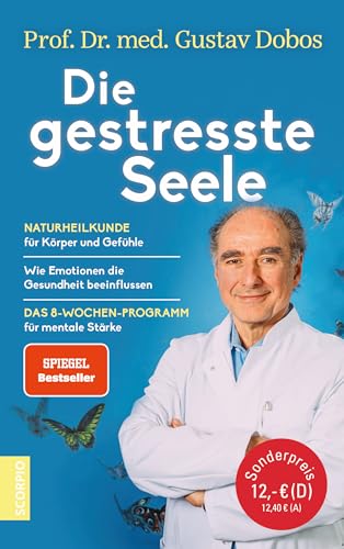 Beispielbild fr Die gestresste Seele: Naturheilkunde für K rper und Gefühle - Wie Emotionen die Gesundheit beeinflussen - Das 8-Wochen-Programm für mentale Stärke zum Verkauf von AwesomeBooks