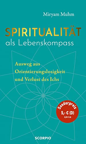 Beispielbild fr Spiritualitt als Lebenskompass: Ausweg aus Orientierungslosigkeit und Verlust des Ichs zum Verkauf von medimops