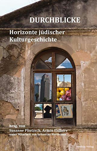9783958080218: Durchblicke: Horizonte Juedischer Kulturgeschichte