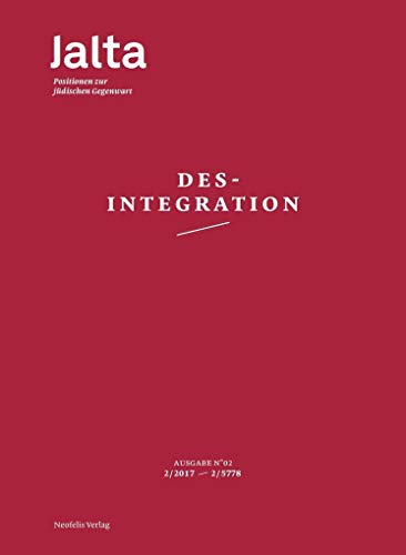 Beispielbild fr Desintegration: Jalta 2/2017 (2/5778) / Positionen zur jdischen Gegenwart zum Verkauf von Revaluation Books