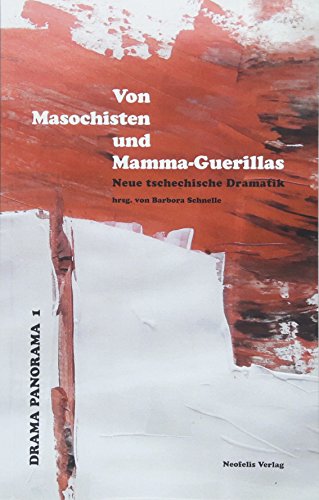Beispielbild fr Von Masochisten und Mamma-Guerillas: Neue tschechische Dramatik (Drama Panorama) zum Verkauf von medimops