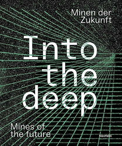 Imagen de archivo de Into the deep: Minen der Zukunft / Mines of the future a la venta por Revaluation Books