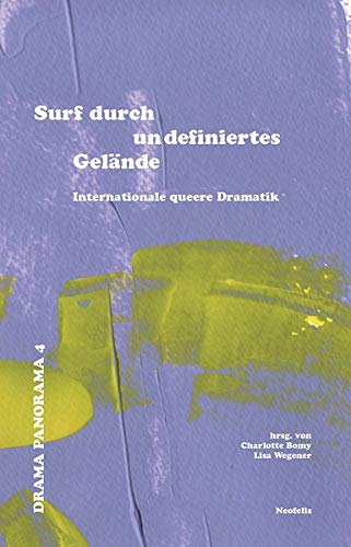 Beispielbild fr Surf durch undefiniertes Gelnde: Internationale queere Dramatik Drama Panorama 4 zum Verkauf von Revaluation Books