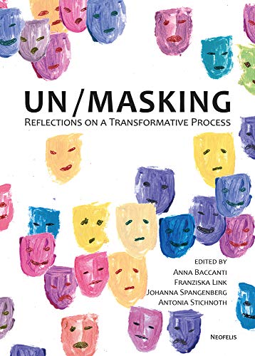 9783958083332: Un/Masking: Reflections on a Transformative Process
