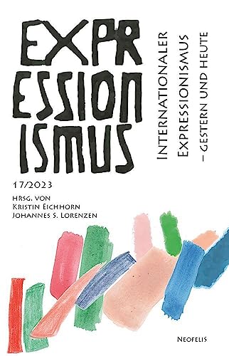 Stock image for Internationaler Expressionismus - gestern und heute: Expressionismus 17/2023 for sale by Revaluation Books